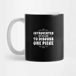 Introverted but willing to discuss One Piece Mug